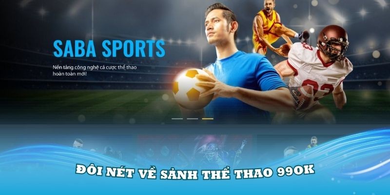 Tìm hiểu đôi nét về sảnh thể thao 99OK hàng đầu